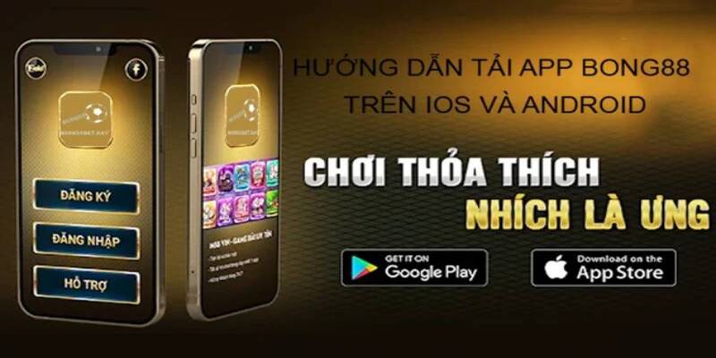 Lưu ý cần nắm khi tải xuống app Bong88 cho thiết bị 